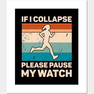 If I Collapse Please Pause My Watch Retro Running Posters and Art